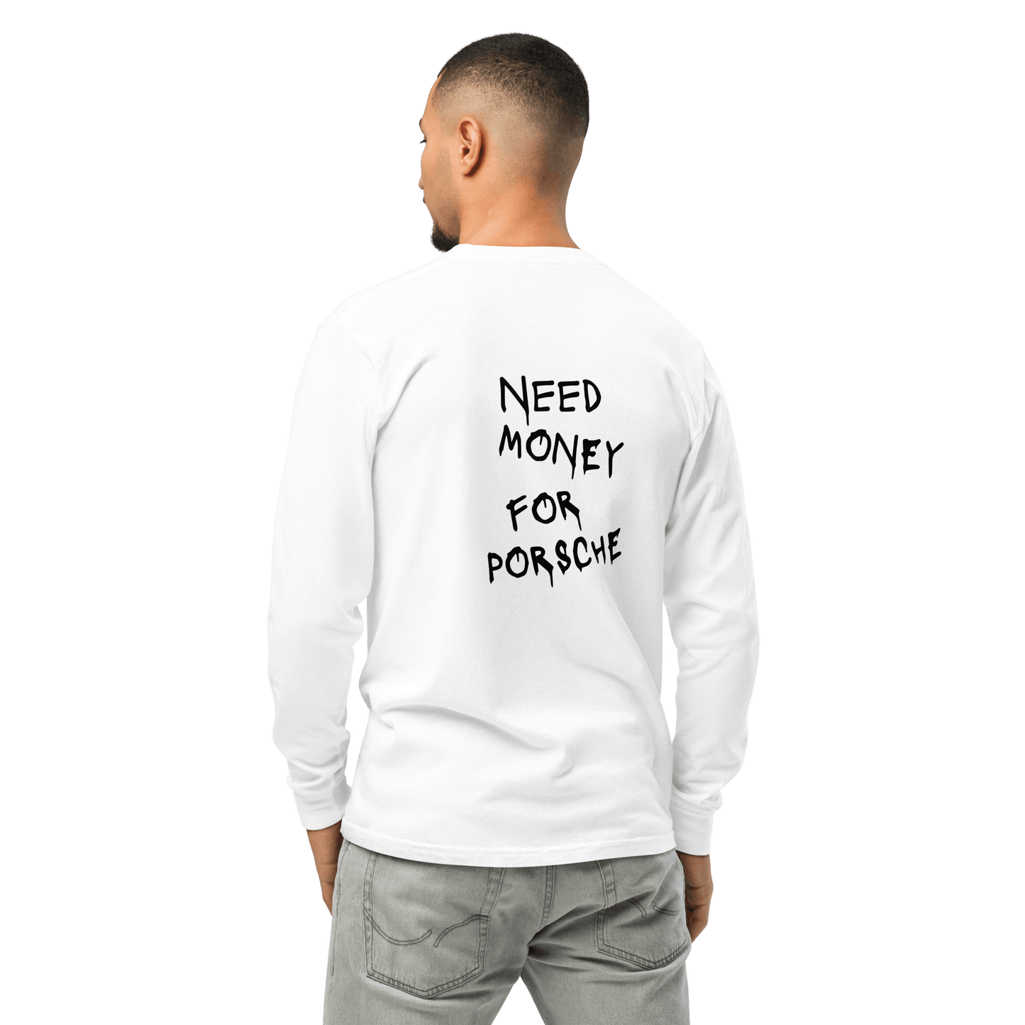 'Need Money For Porsche' Embroidered Long Sleeve Tee