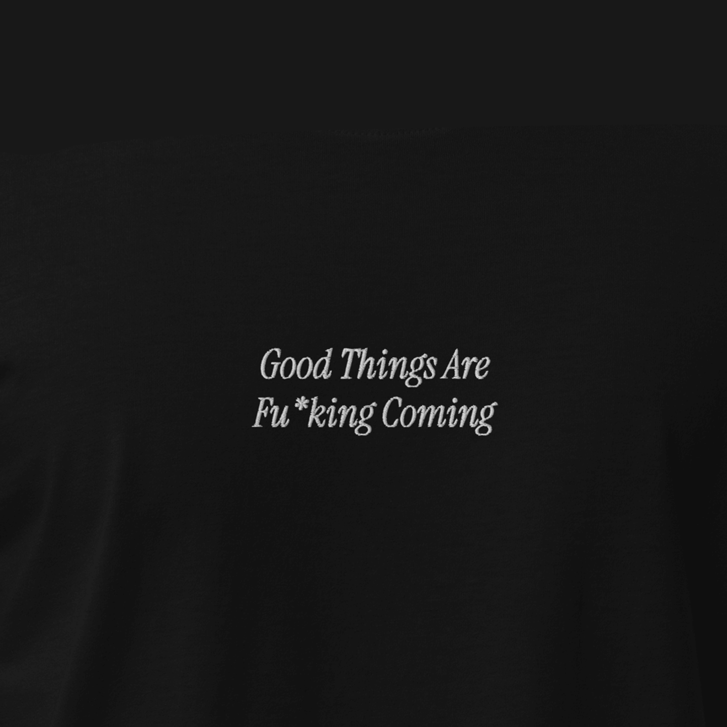 'Good Things Are Coming' Embroidered Classic Tee