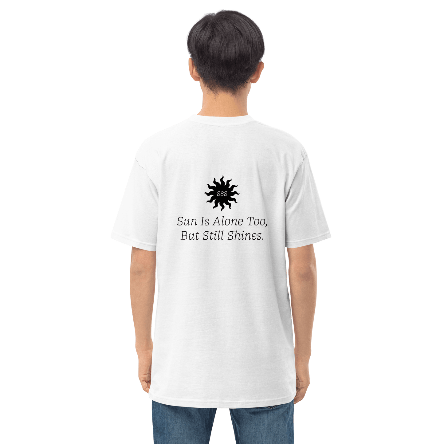 'Sun is Alone Too, But Still Shines' T-Shirt