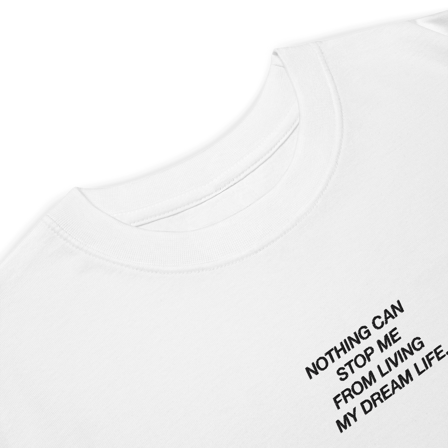 'Can't Stop Me From Living My Dream Life' Embroidered Classic Tee