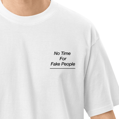 'No Time For Fake People' Embroidered Classic Tee