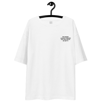 'The Money Already Printed' Embroidered Oversized Tee