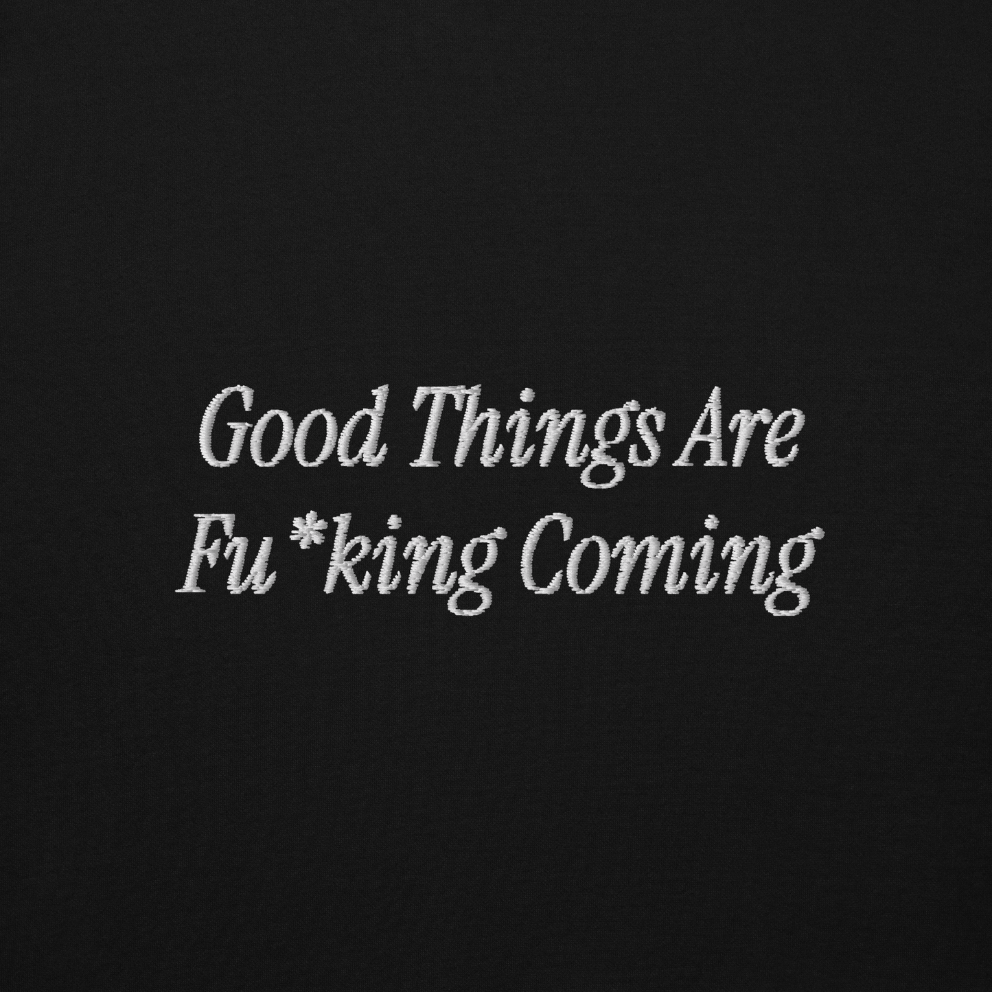 'Good Things are Coming' Embroidered Unisex Hoodie