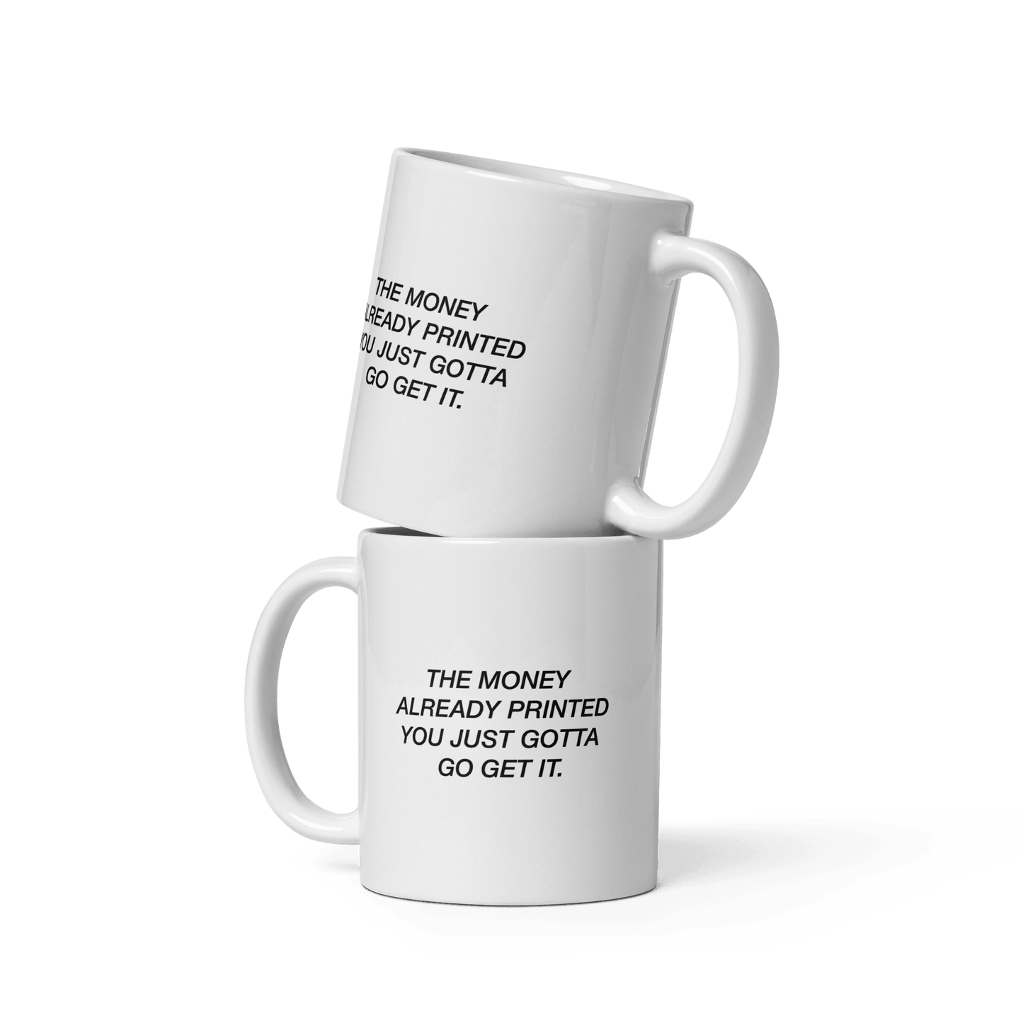 'Money Already Printed' Ceramic Coffee Mug