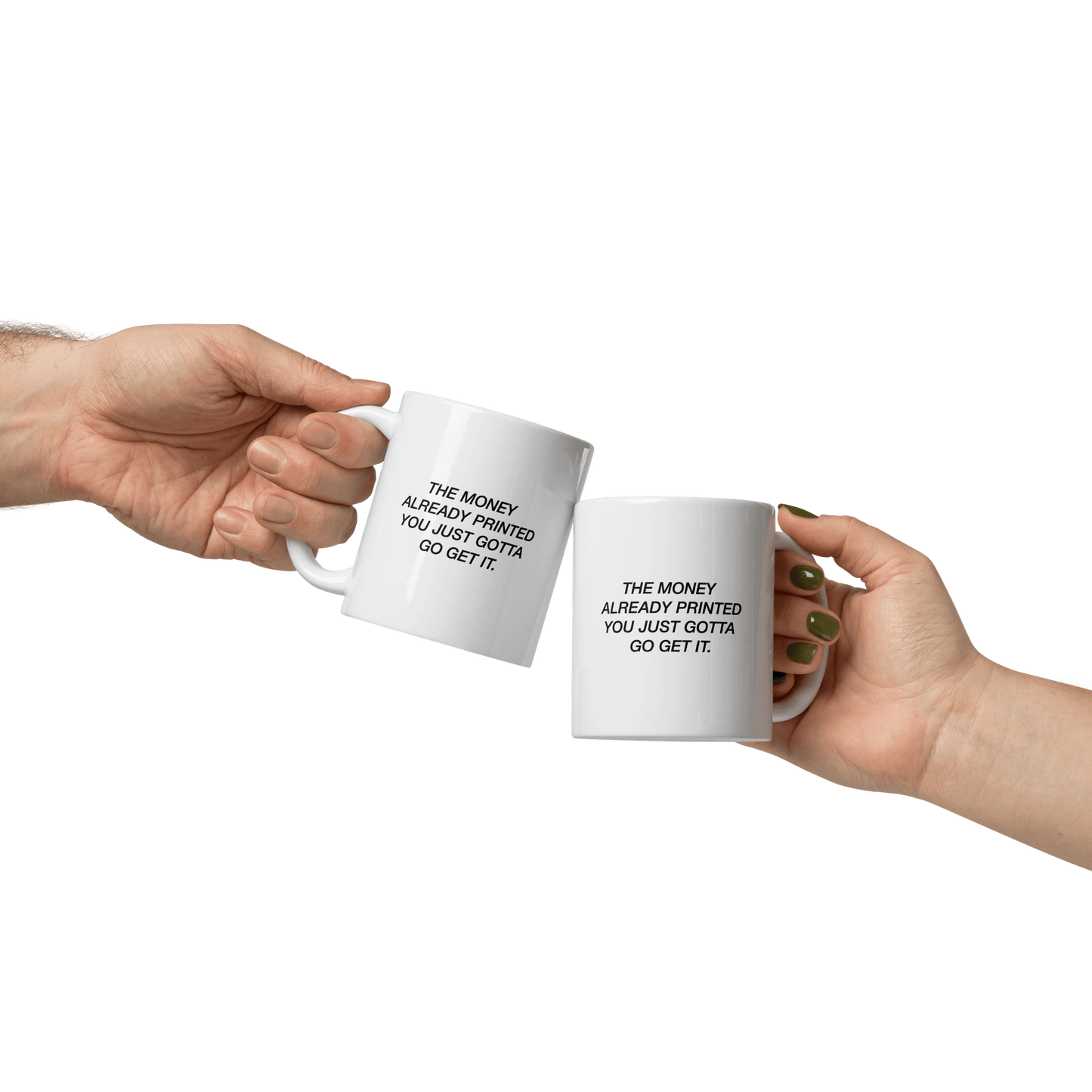 'Money Already Printed' Ceramic Coffee Mug