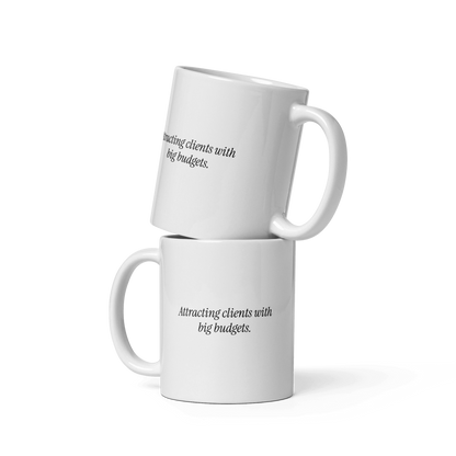 'Attracting Clients w/ Big Budget' Ceramic Coffee Mug