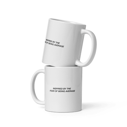 'Inspired By Fear Of Being Average' Ceramic Coffee Mug