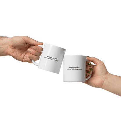 'Inspired By Fear Of Being Average' Ceramic Coffee Mug