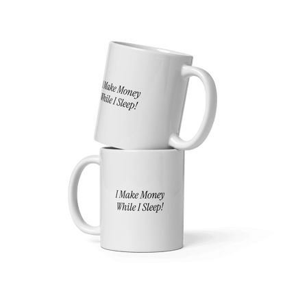 'Make Money While I Sleep' Ceramic Coffee Mug