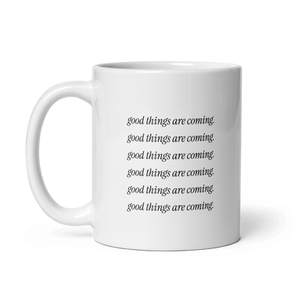 'Good Things Are Coming' Ceramic Coffee Mug