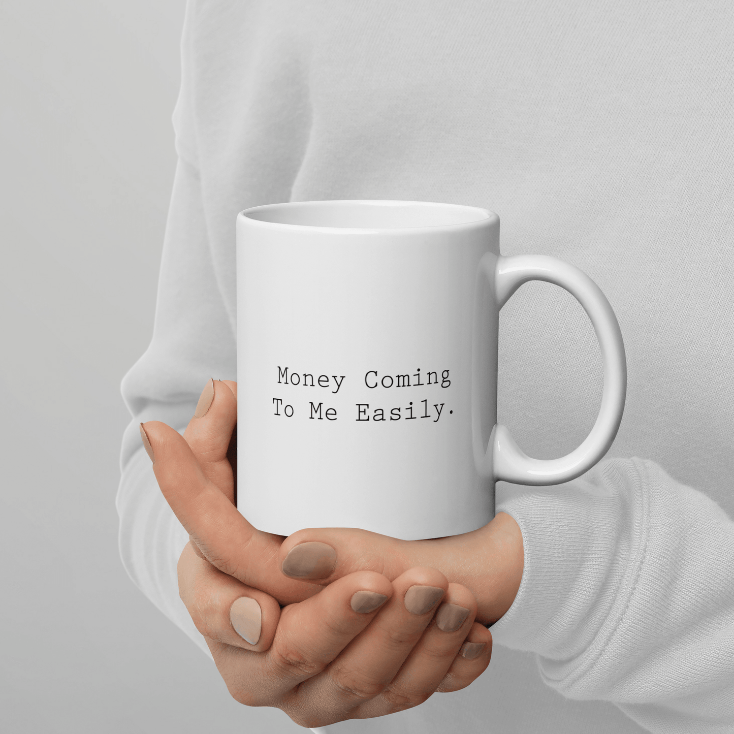 'Money Coming To Me Easily' Ceramic Coffee Mug